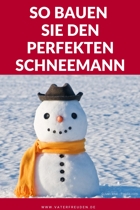 der perfekte Schneemann